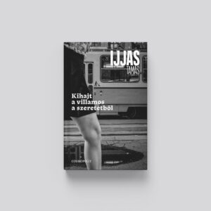 Kihajt a villamos a szeretetből