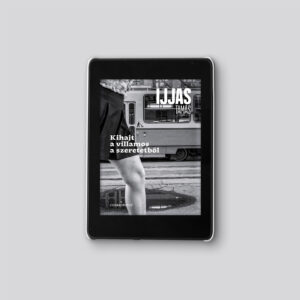 Kihajt a villamos a szeretetből